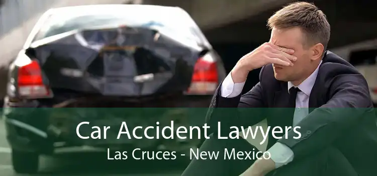 Car Accident Lawyers Las Cruces - New Mexico