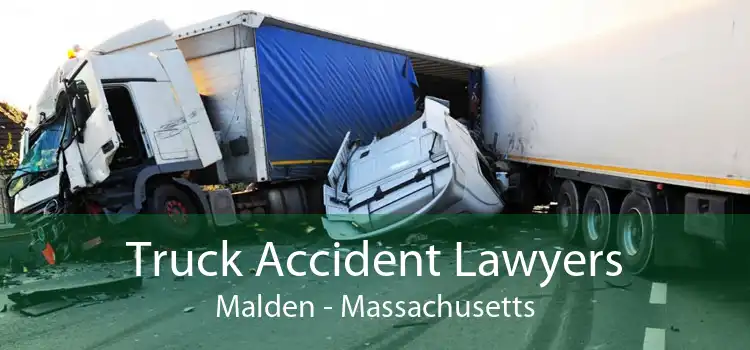 Truck Accident Lawyers Malden - Massachusetts
