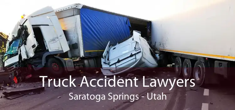 Truck Accident Lawyers Saratoga Springs - Utah