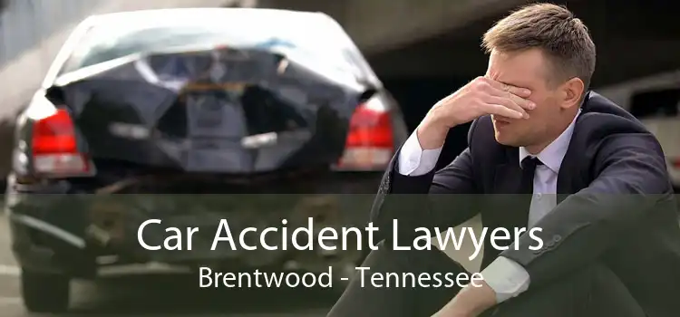 Car Accident Lawyers Brentwood - Tennessee