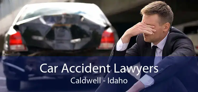 Car Accident Lawyers Caldwell - Idaho