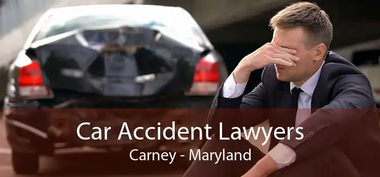 Car Accident Lawyers Carney - Maryland
