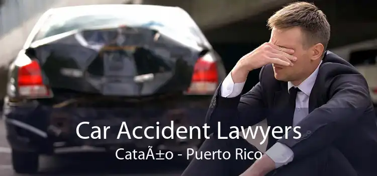 Car Accident Lawyers CataÃ±o - Puerto Rico
