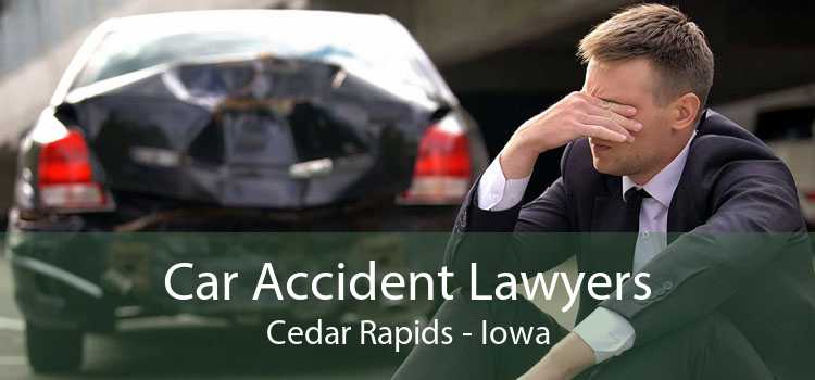 Car Accident Lawyers Cedar Rapids - Iowa