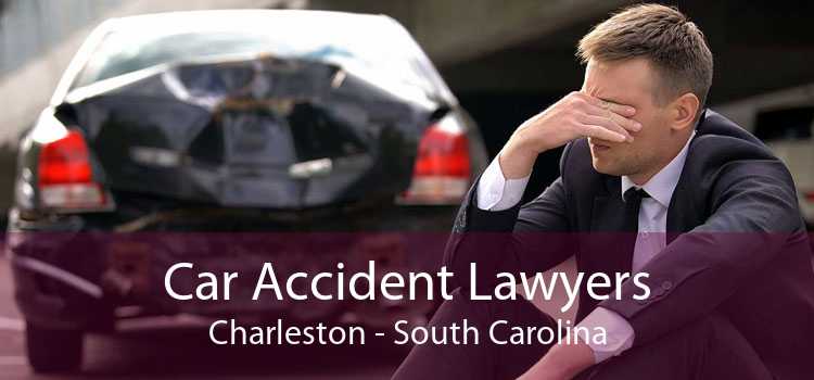 Car Accident Lawyers Charleston - South Carolina