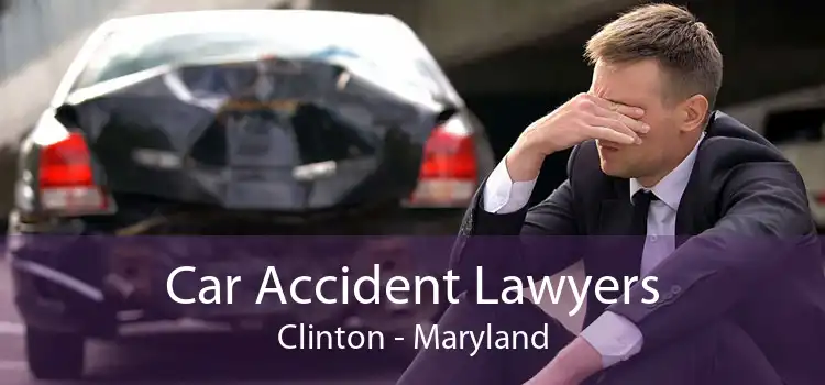 Car Accident Lawyers Clinton - Maryland