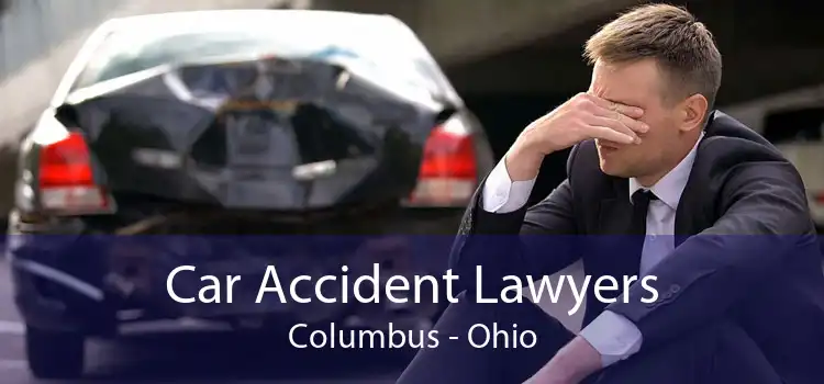 Car Accident Lawyers Columbus - Ohio