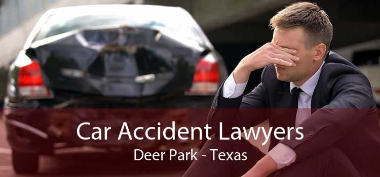 Car Accident Lawyers Deer Park - Texas