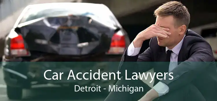 Car Accident Lawyers Detroit - Michigan