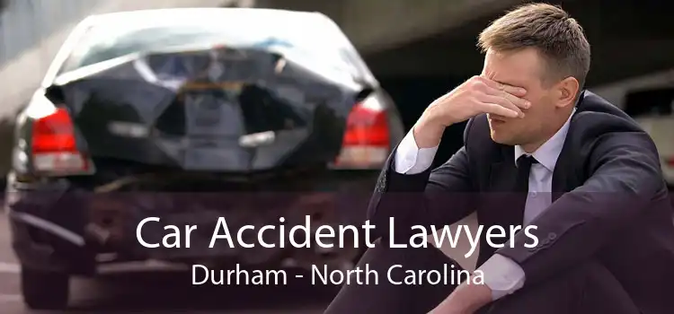 Car Accident Lawyers Durham - North Carolina