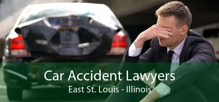 Car Accident Lawyers East St. Louis - Illinois