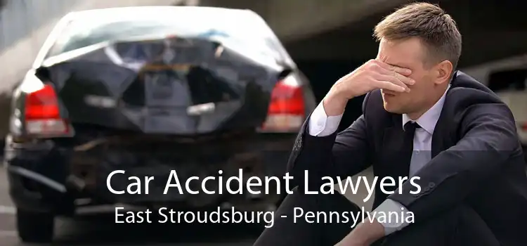 Car Accident Lawyers East Stroudsburg - Pennsylvania