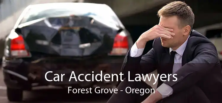 Car Accident Lawyers Forest Grove - Oregon