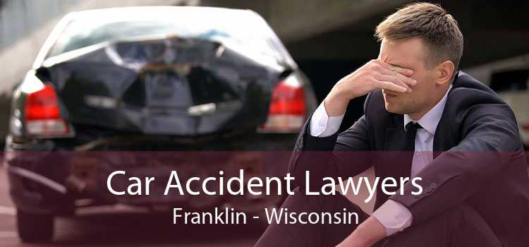Car Accident Lawyers Franklin - Wisconsin
