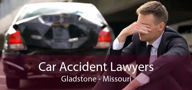 Car Accident Lawyers Gladstone - Missouri