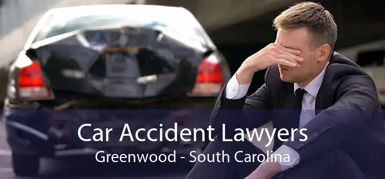 Car Accident Lawyers Greenwood - South Carolina
