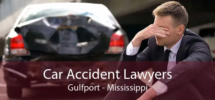 Car Accident Lawyers Gulfport - Mississippi