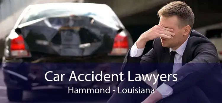 Car Accident Lawyers Hammond - Louisiana