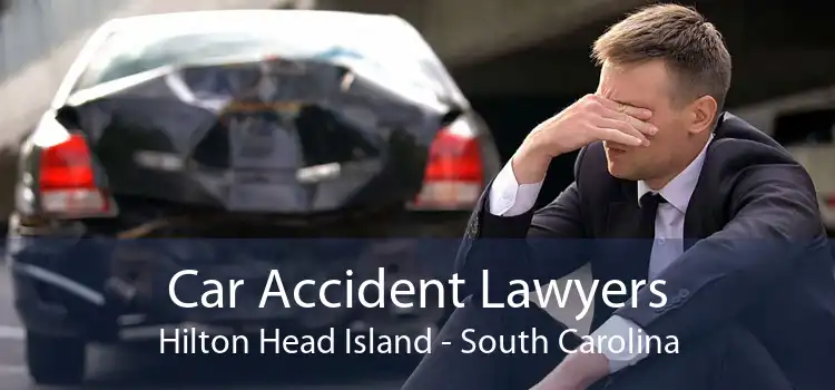 Car Accident Lawyers Hilton Head Island - South Carolina