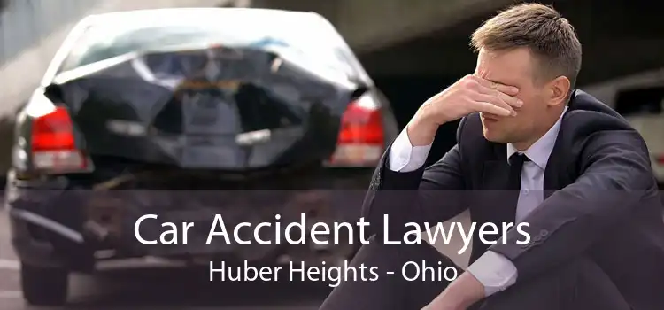 Car Accident Lawyers Huber Heights - Ohio