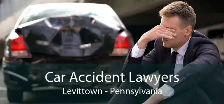 Car Accident Lawyers Levittown - Pennsylvania