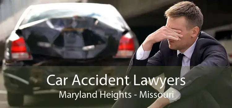 Car Accident Lawyers Maryland Heights - Missouri