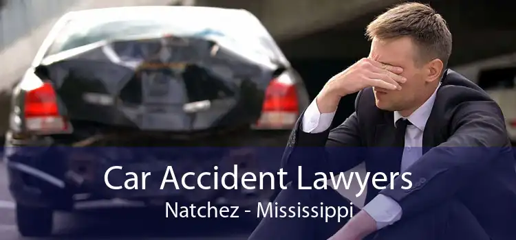 Car Accident Lawyers Natchez - Mississippi