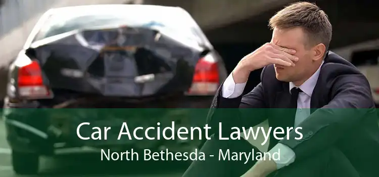 Car Accident Lawyers North Bethesda - Maryland