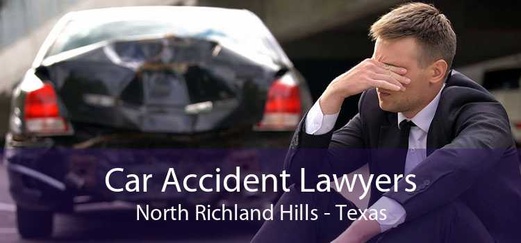 Car Accident Lawyers North Richland Hills - Texas