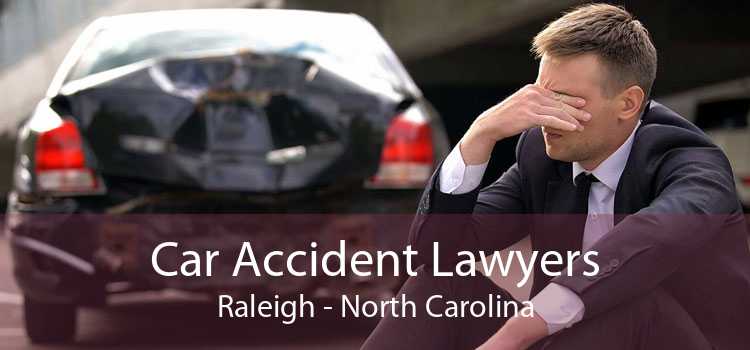 Car Accident Lawyers Raleigh - North Carolina