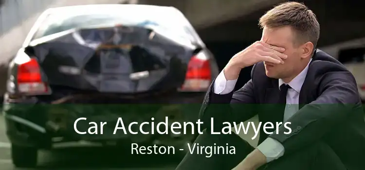 Car Accident Lawyers Reston - Virginia