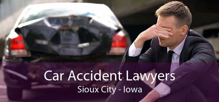 Car Accident Lawyers Sioux City - Iowa