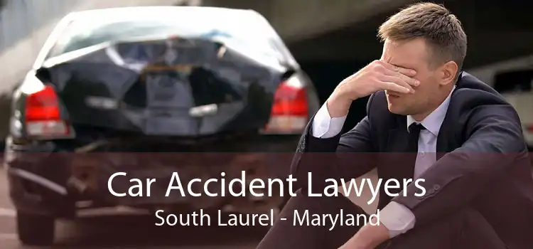 Car Accident Lawyers South Laurel - Maryland