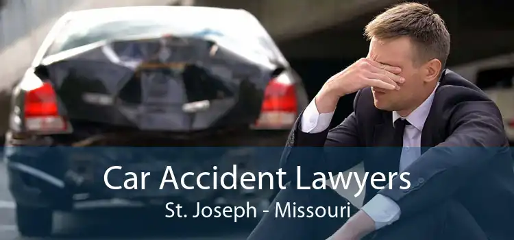 Car Accident Lawyers St. Joseph - Missouri