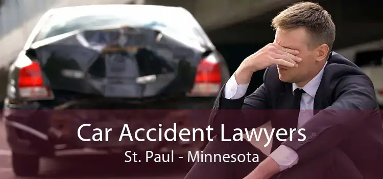 Car Accident Lawyers St. Paul - Minnesota