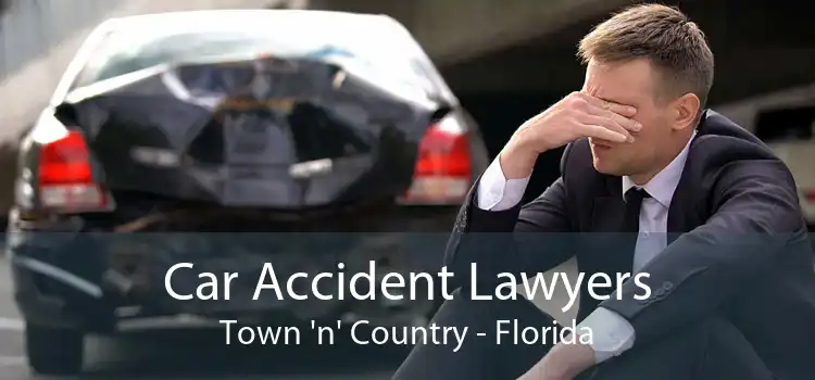 Car Accident Lawyers Town 'n' Country - Florida