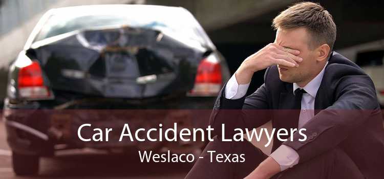 Car Accident Lawyers Weslaco - Texas