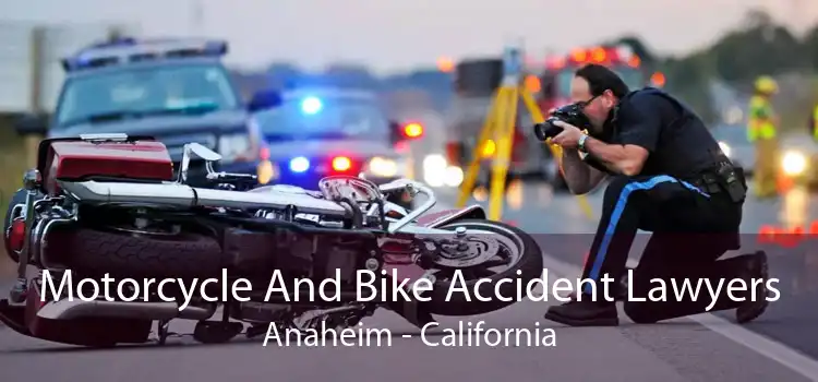 Motorcycle And Bike Accident Lawyers Anaheim - California