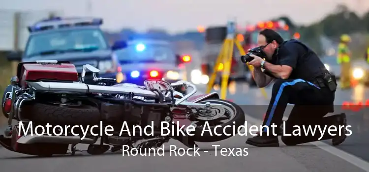 Motorcycle And Bike Accident Lawyers Round Rock - Texas