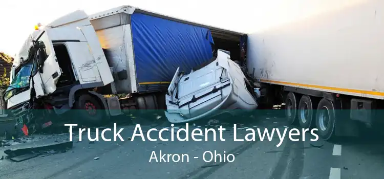 Truck Accident Lawyers Akron - Ohio
