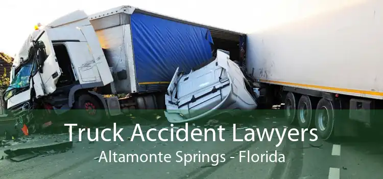 Truck Accident Lawyers Altamonte Springs - Florida