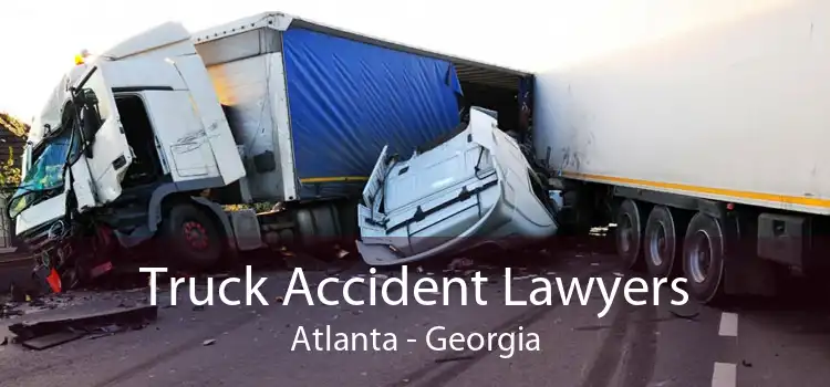 Truck Accident Lawyers Atlanta - Georgia