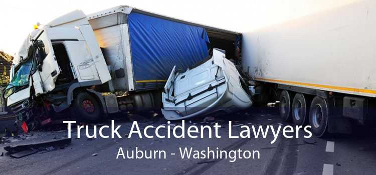 Truck Accident Lawyers Auburn - Washington