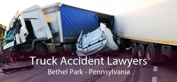 Truck Accident Lawyers Bethel Park - Pennsylvania