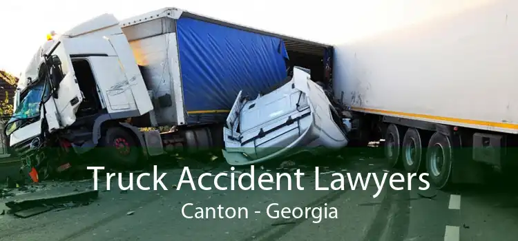 Truck Accident Lawyers Canton - Georgia