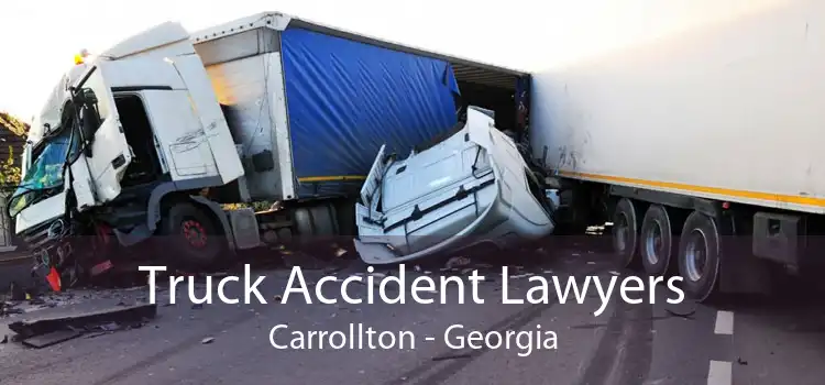 Truck Accident Lawyers Carrollton - Georgia