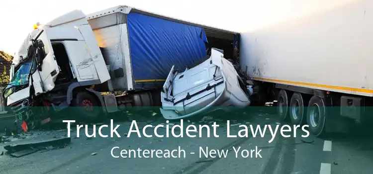 Truck Accident Lawyers Centereach - New York
