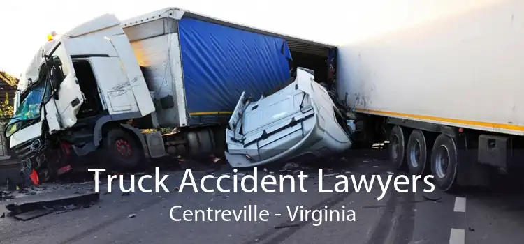 Truck Accident Lawyers Centreville - Virginia