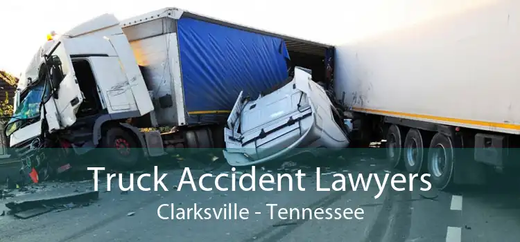 Truck Accident Lawyers Clarksville - Tennessee