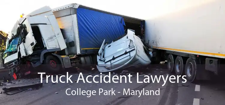 Truck Accident Lawyers College Park - Maryland